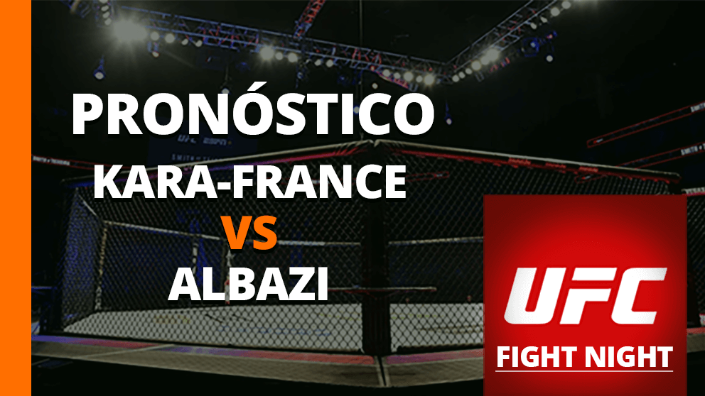 pronóstico kara france vs albazi UFC 04 junio 2023