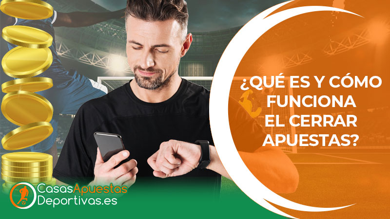 Definición y funcionamiento del cierre de apuestas