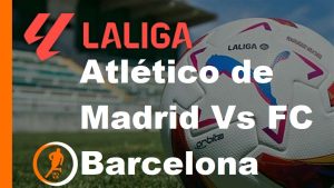 Atlético de Madrid contra FC Barcelona