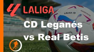 CD Leganés vs Real Betis