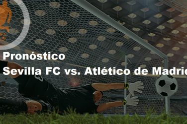 Sevilla FC vs. Atlético de Madrid