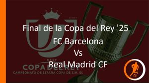 Final copa del rey 2025 barcelona vs real madrid